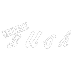 Bush - More White Cutout Decal